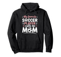 My Favorite Soccer Player Calls Me Mom Hoodie - Custom Art Print Unisex - T-Shirt, Sweatshirt, Hoodie
