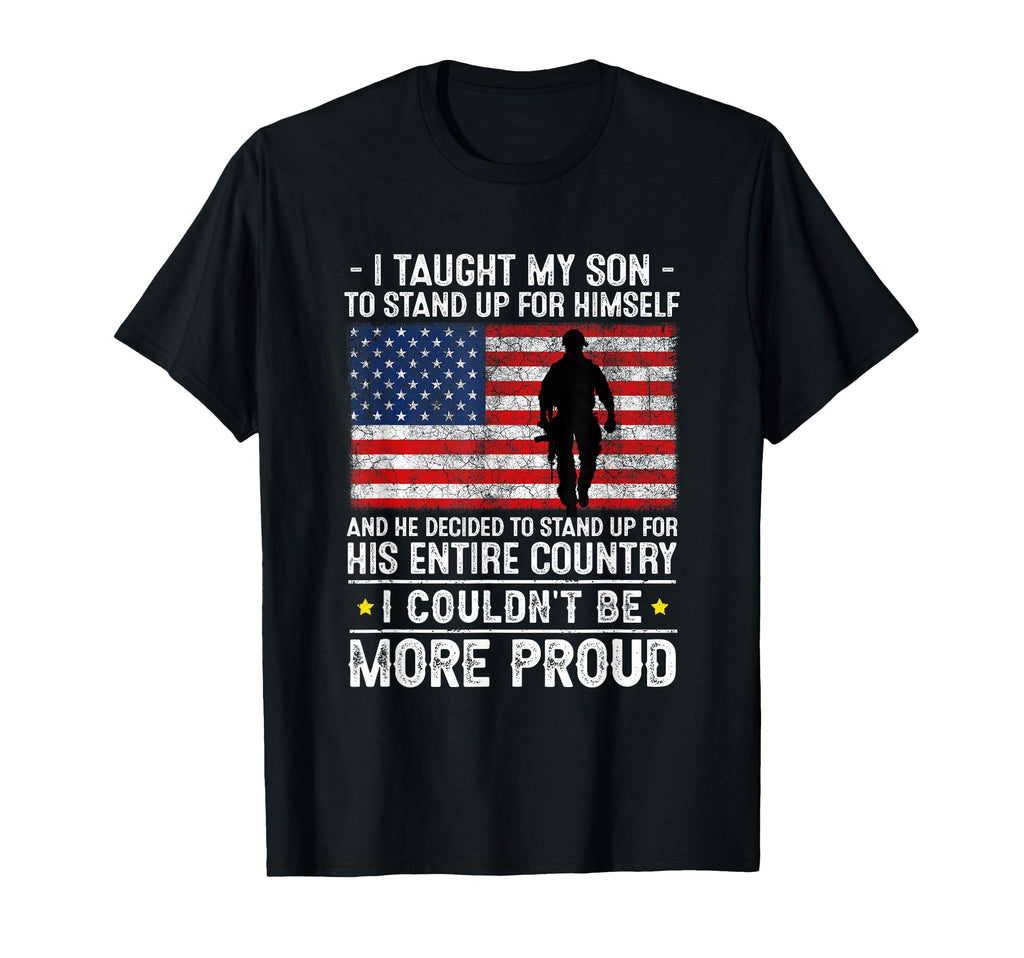 I Taught My Son How To Stand Up Proud T-Shirt - Streetwear Style Men Women - T-Shirt, Sweatshirt, Hoodie