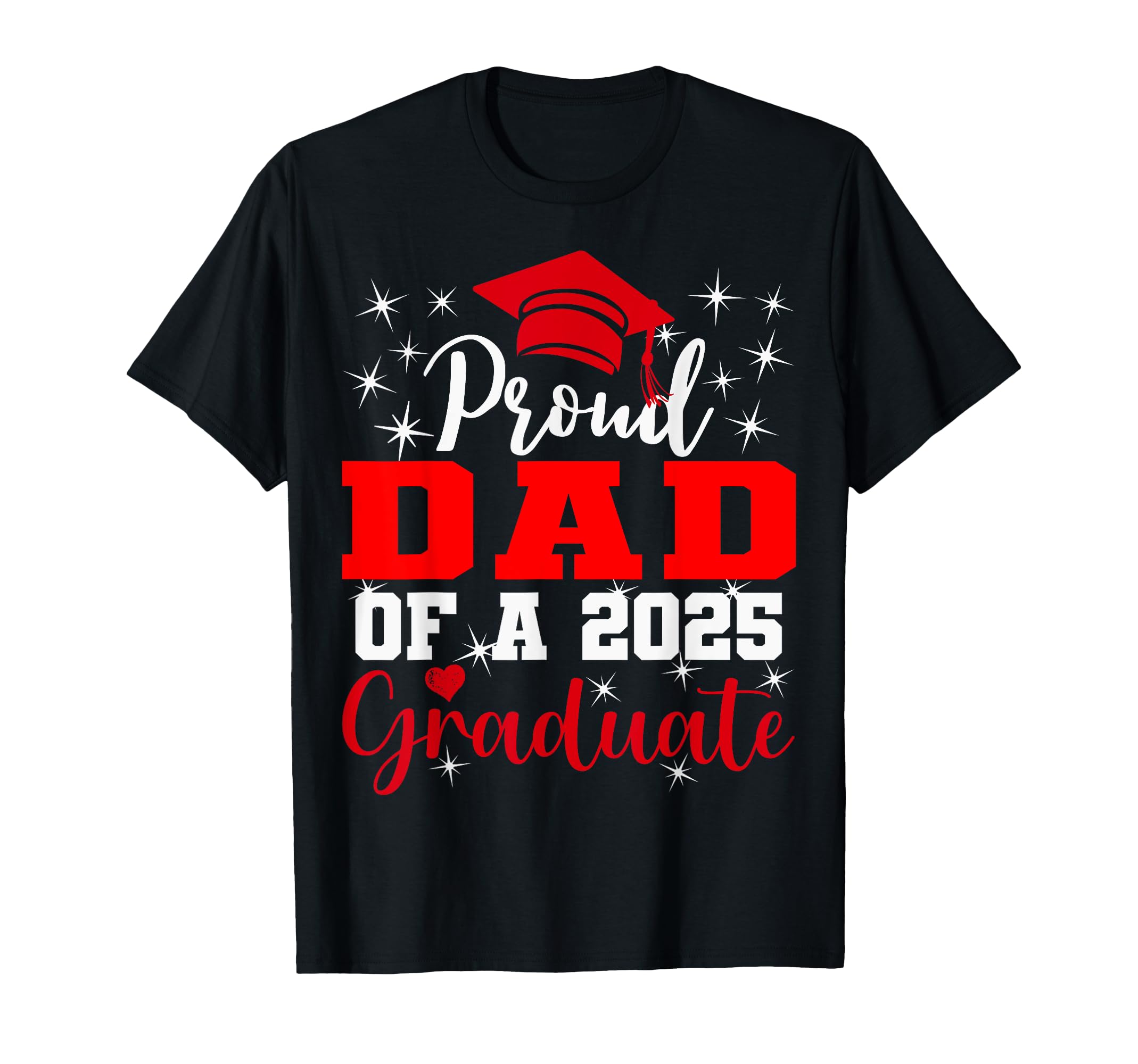 Super Proud Dad 2025 Graduate Senior T-Shirt - Graphic Print for Adults - T-Shirt, Sweatshirt, Hoodie