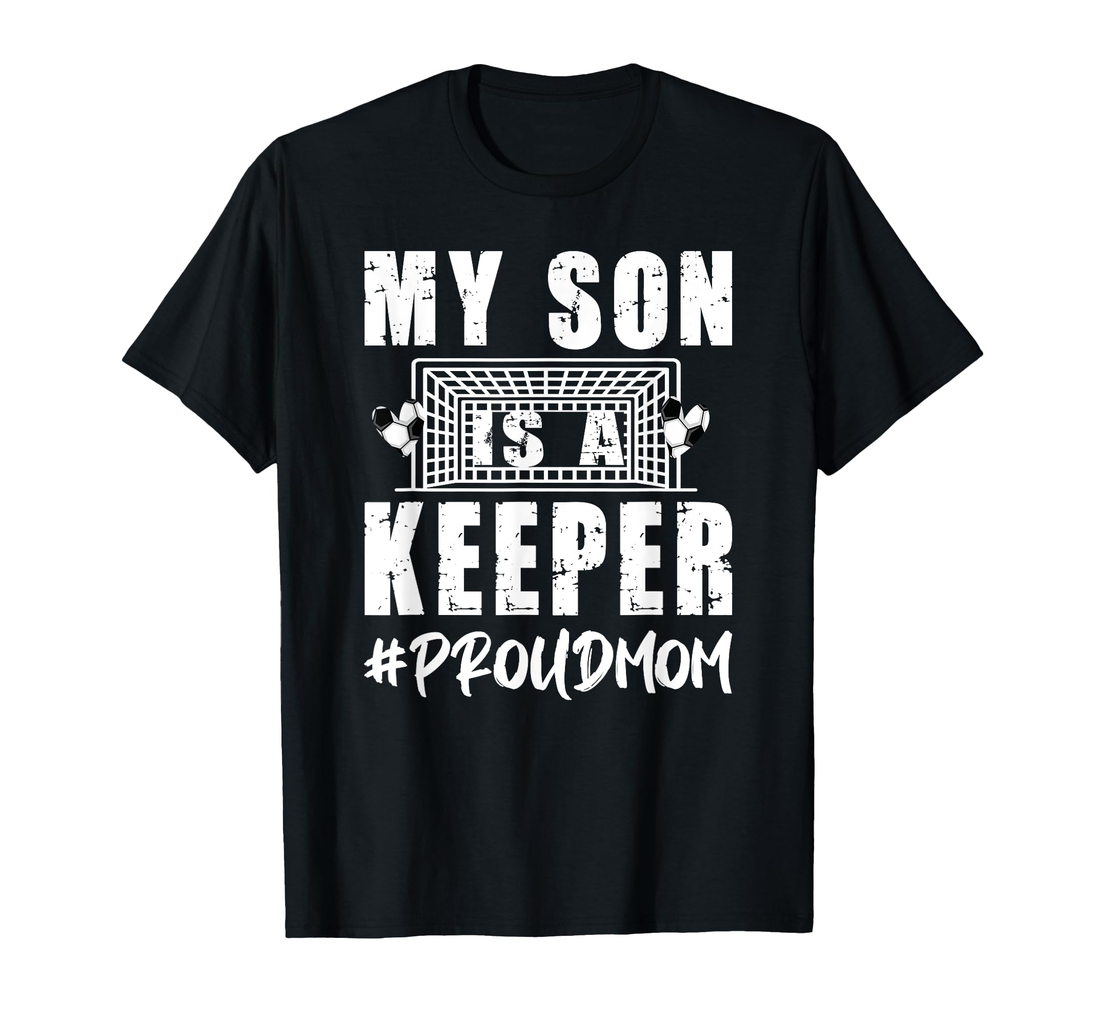My Son Is Keeper Proud Soccer T-Shirt - Novelty Apparel Men Women - T-Shirt, Sweatshirt, Hoodie