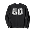 Number 80 Baseball Football Soccer Sweatshirt - Streetwear Style Men Women - T-Shirt, Sweatshirt, Hoodie