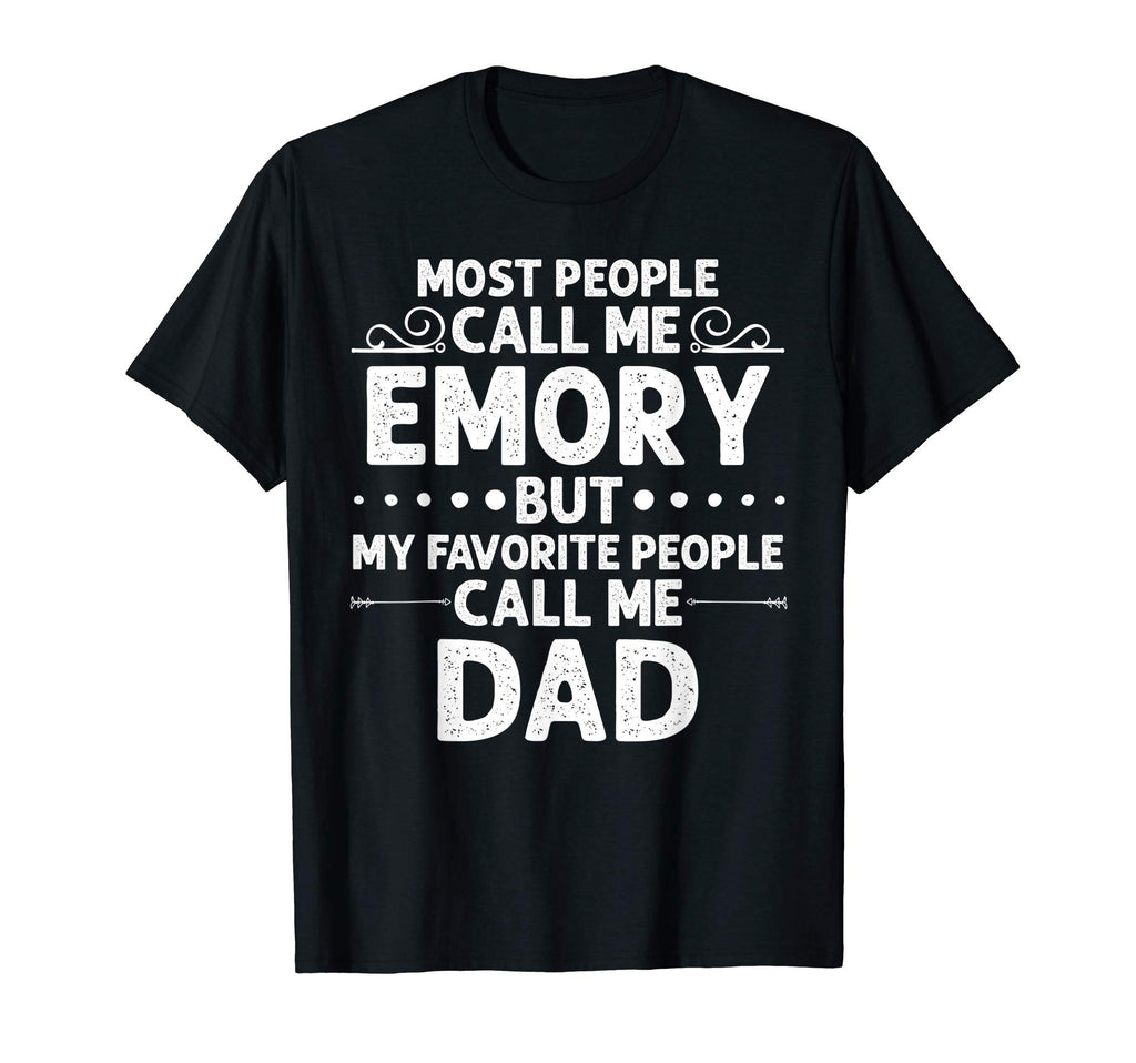 Emory Gift Name Funny Fathers Day T-Shirt - Trendy Graphic Men Women - T-Shirt, Sweatshirt, Hoodie