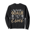 My Favorite Goalie Calls Me Cioci Sweatshirt - Trendy Graphic Unisex - T-Shirt, Sweatshirt, Hoodie