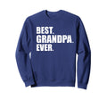 Best Grandpa Ever Sweatshirt - Streetwear Style for Adults - T-Shirt, Sweatshirt, Hoodie