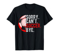 Sorry Cant Soccer Bye Gift Soccer T-Shirt - Minimalist Print Unisex - T-Shirt, Sweatshirt, Hoodie