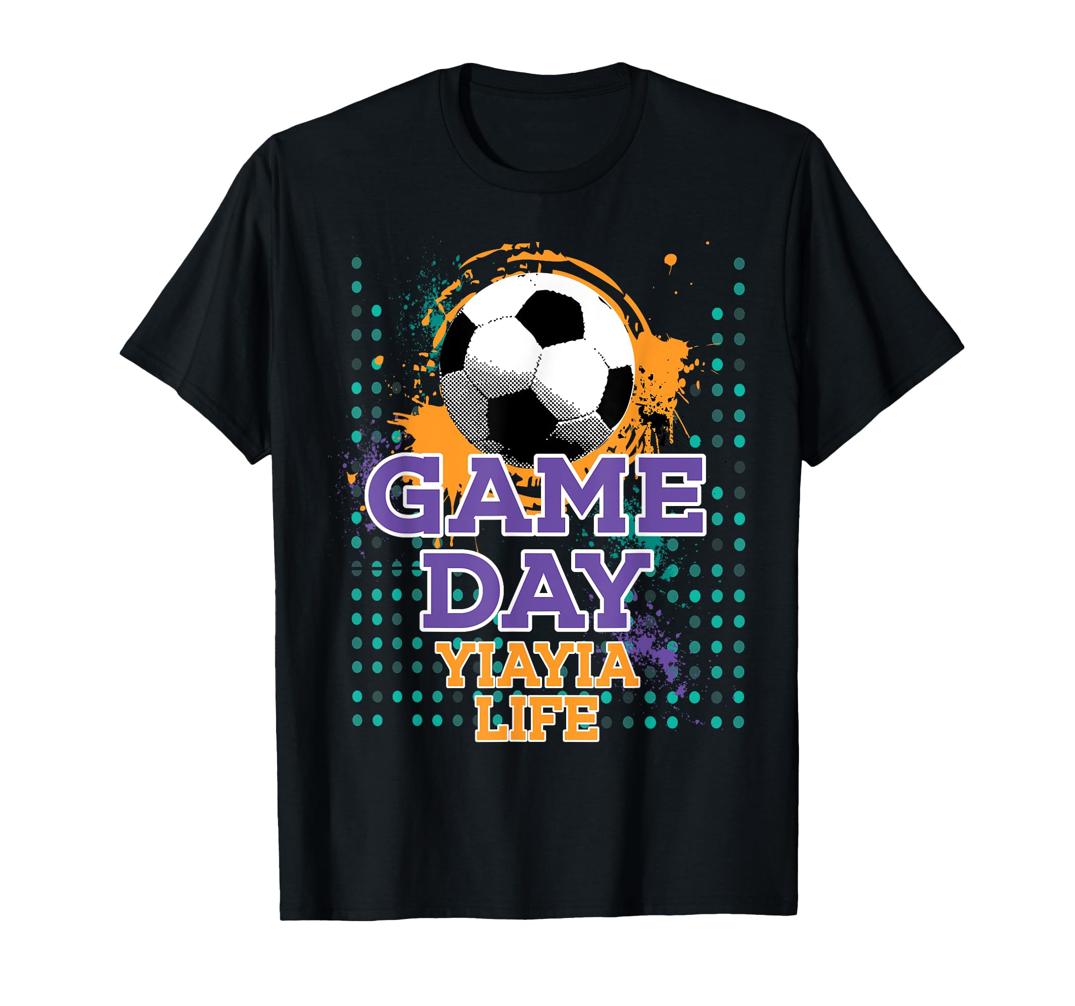 Soccer Game Day Yiayia Life T-Shirt - Streetwear Style for Adults - T-Shirt, Sweatshirt, Hoodie