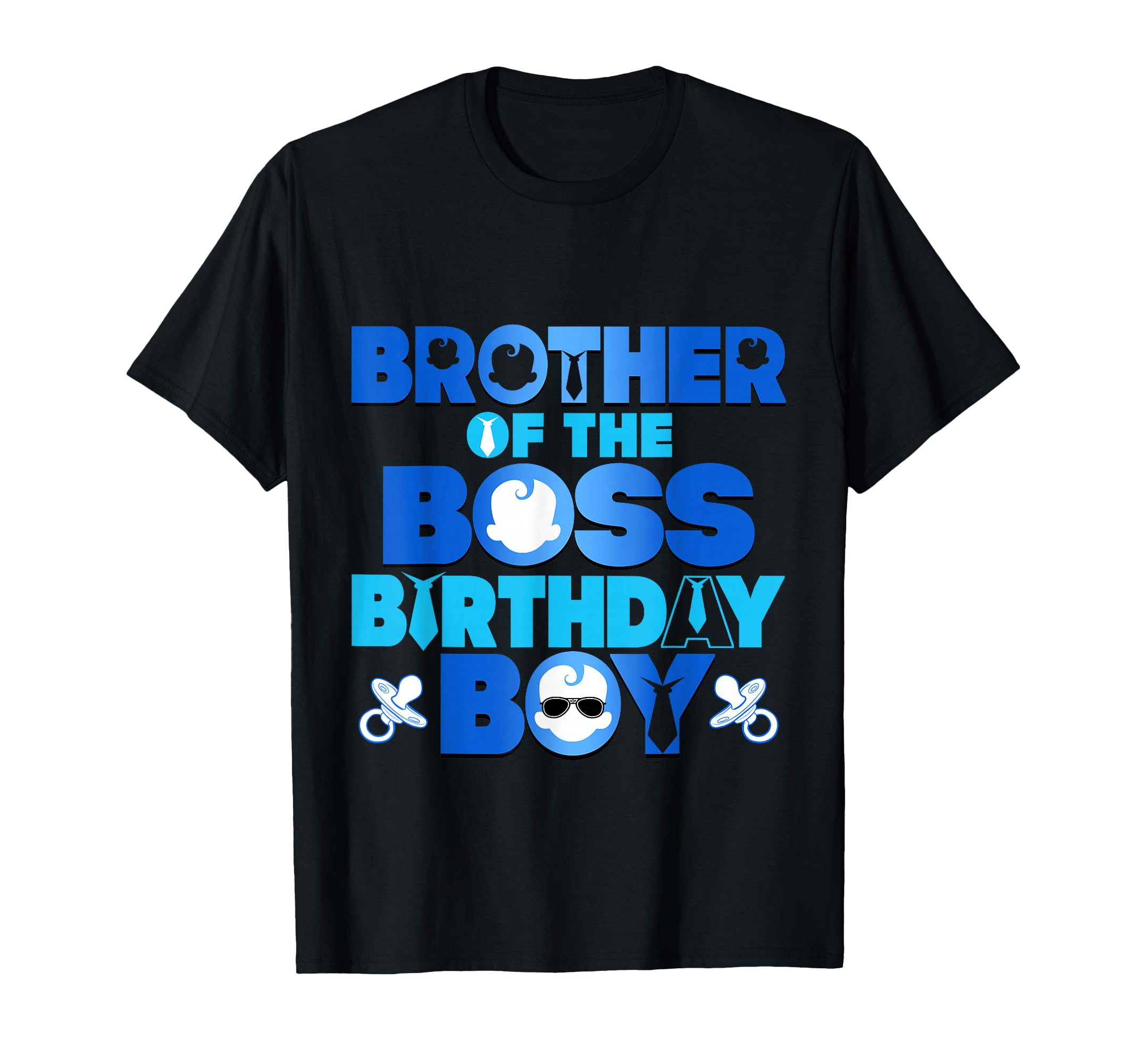 Brother Boss Birthday Family Decorations T-Shirt - Unique Graphic Unisex - T-Shirt, Sweatshirt, Hoodie