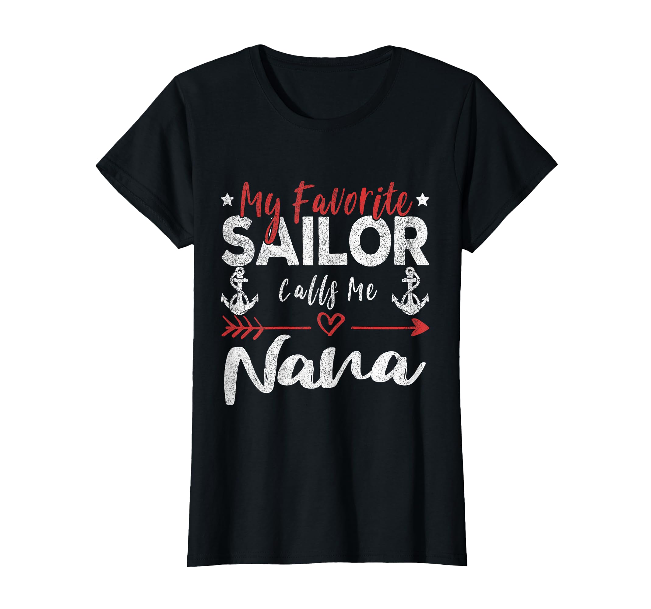 My Favorite Sailor Calls Me Nana T-Shirt - Fun Novelty Design for Adults - T-Shirt, Sweatshirt, Hoodie