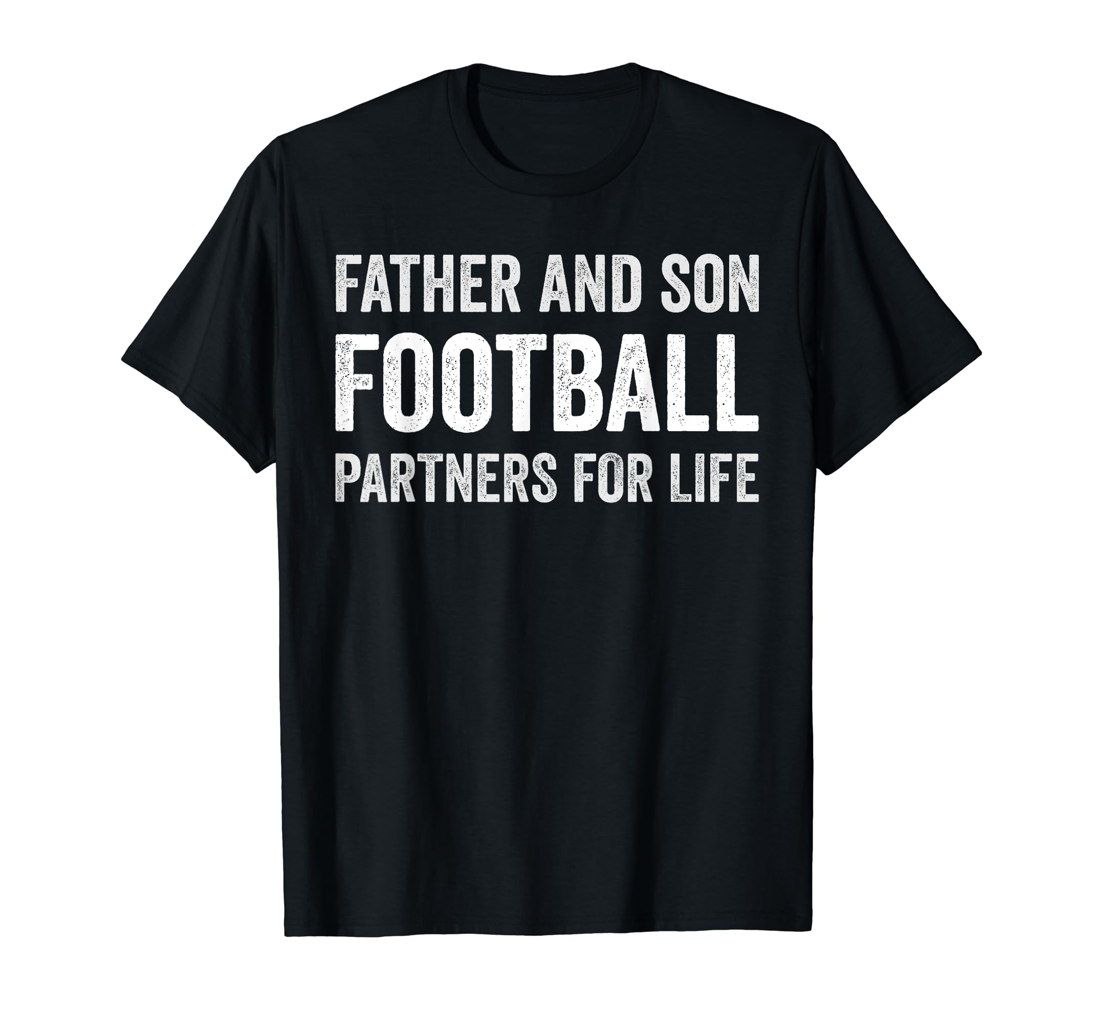 Father And Son Football Partners Life T-Shirt - Graphic Print for Adults - T-Shirt, Sweatshirt, Hoodie