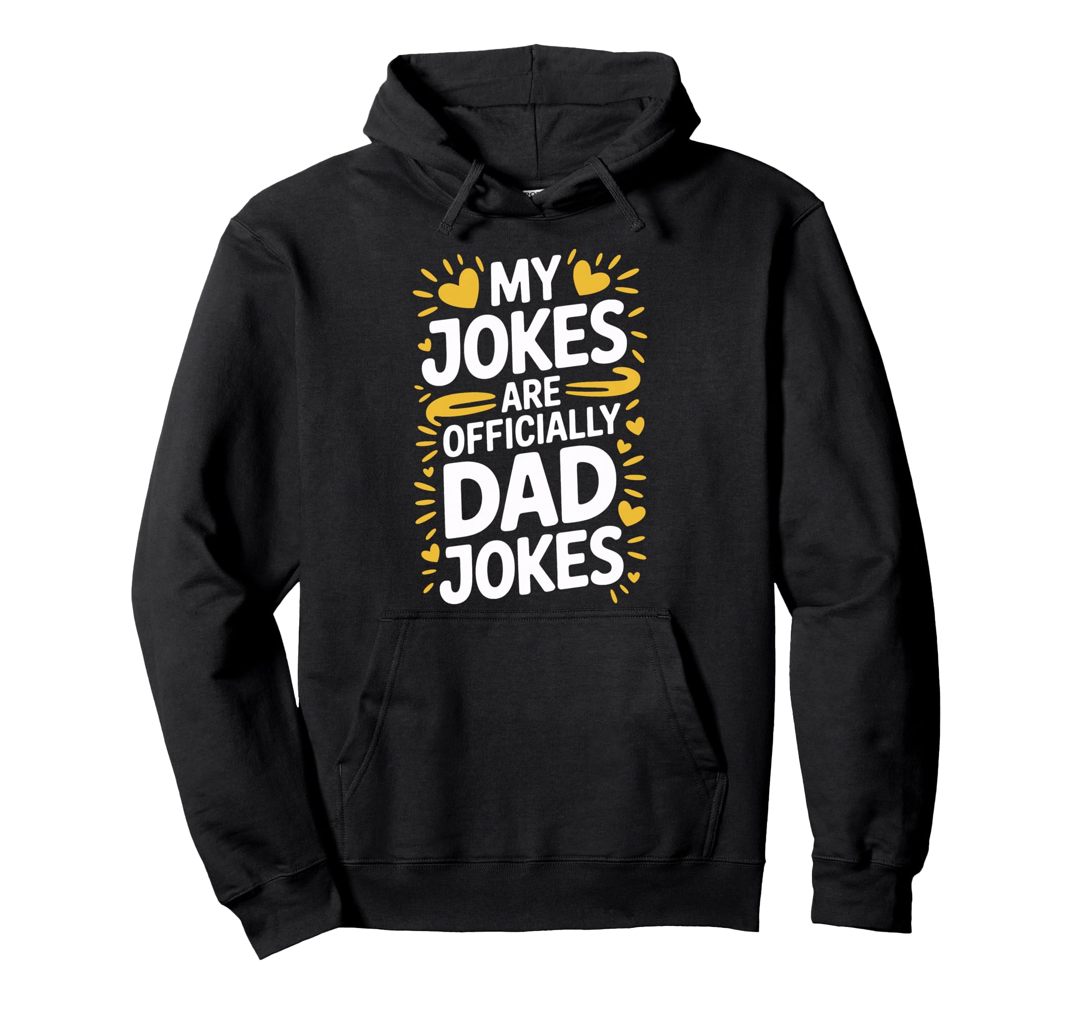 My Jokes Are Officially Dad Jokes Funny Hoodie - Trendy Graphic Men Women - T-Shirt, Sweatshirt, Hoodie