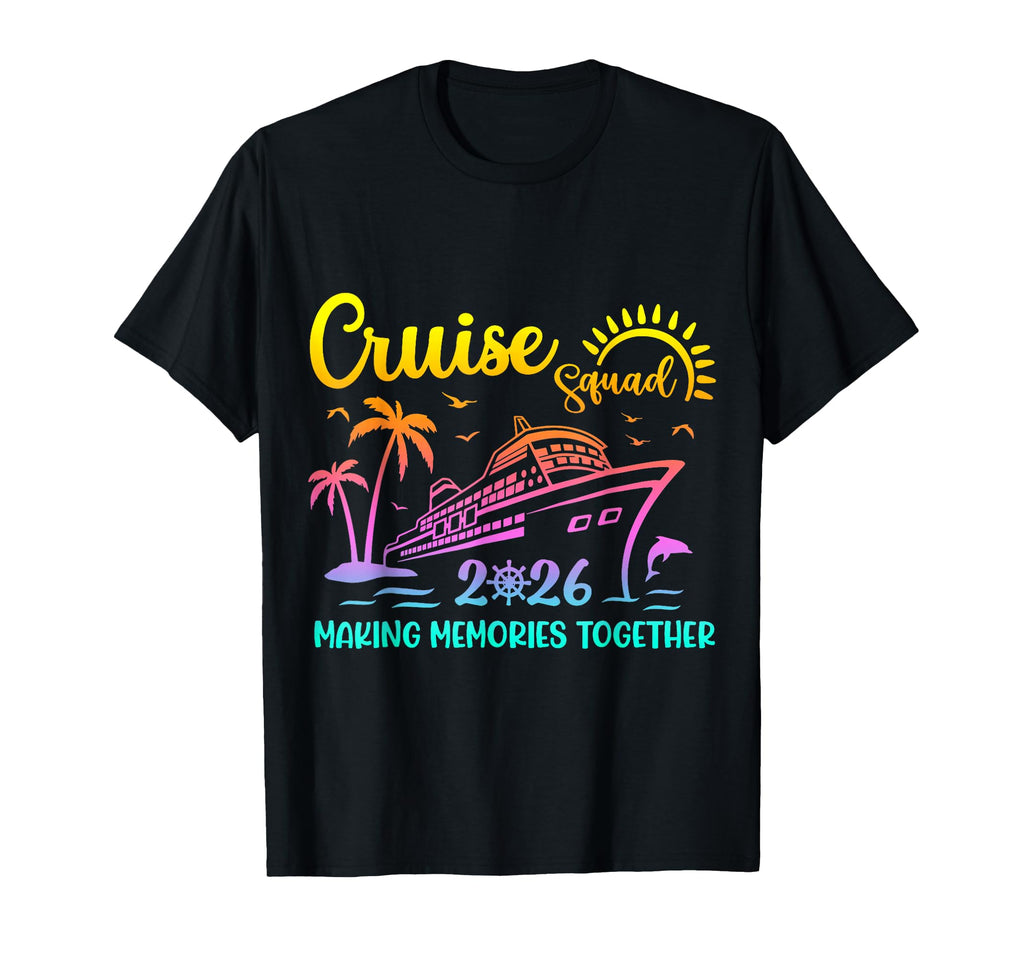 Cruise Squad 2026 Family Friends Vacation T-Shirt - Trendy Graphic Unisex - T-Shirt, Sweatshirt, Hoodie