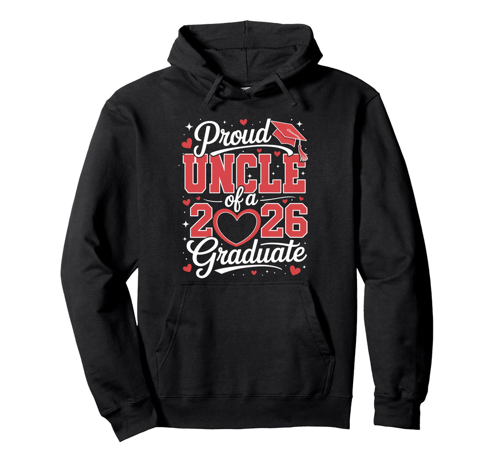 Proud Uncle 2026 Graduate Senior Hoodie - Custom Art Print for Adults - T-Shirt, Sweatshirt, Hoodie