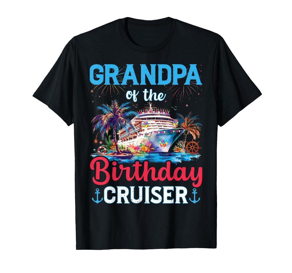 Grandpa Birthday Cruiser Funny Cruise T-Shirt - Trendy Graphic Men Women - T-Shirt, Sweatshirt, Hoodie