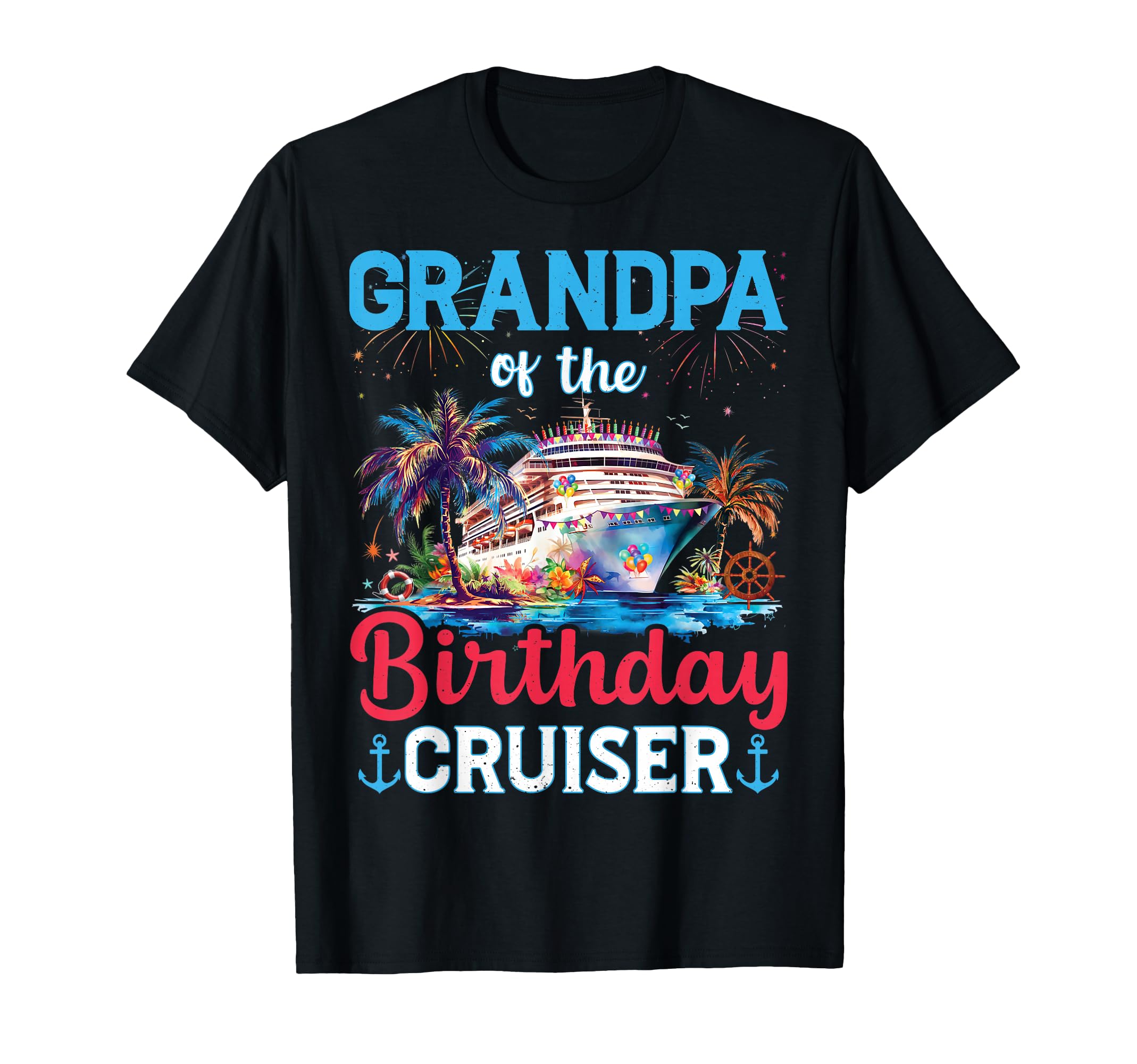 Grandpa Birthday Cruiser Funny Cruise T-Shirt - Trendy Graphic Men Women - T-Shirt, Sweatshirt, Hoodie