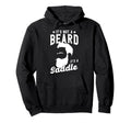 Beard Its Not Beard Its Saddle Hoodie - Streetwear Style Unisex - T-Shirt, Sweatshirt, Hoodie