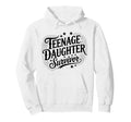 Teenage Daughter Survivor Daddy Daughter Hoodie - Unique Graphic Men Women - T-Shirt, Sweatshirt, Hoodie