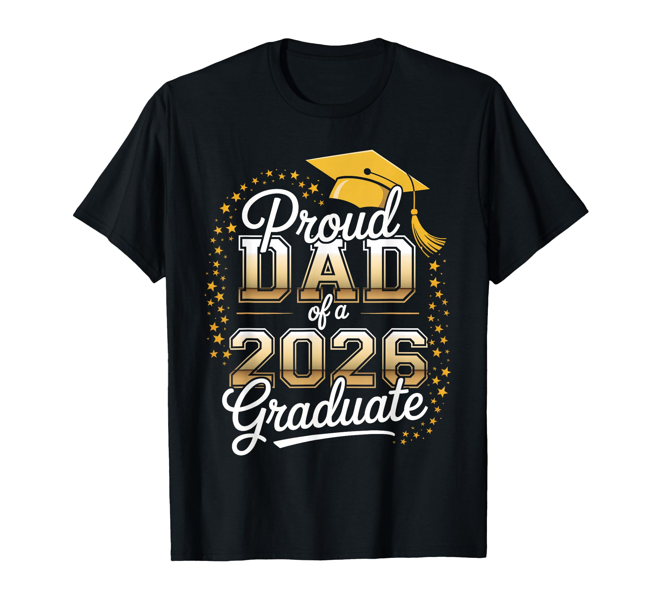 Proud Dad 2026 Graduate Senior Graduation T-Shirt - Graphic Print Men Women - T-Shirt, Sweatshirt, Hoodie