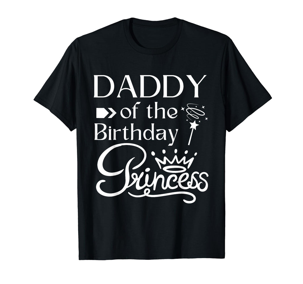 Daddy Birthday Princess Bday Party T-Shirt - Trendy Graphic for Adults - T-Shirt, Sweatshirt, Hoodie