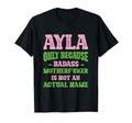 Badass Ayla Name Unique Nickname T-Shirt - Trendy Graphic for Adults - T-Shirt, Sweatshirt, Hoodie