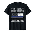 My Favorite Police Officer Calls Me Dad T-Shirt - Custom Art Print Unisex - T-Shirt, Sweatshirt, Hoodie