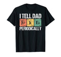 Daddy I Tell Dad Jokes Periodically T-Shirt - Graphic Print for Adults - T-Shirt, Sweatshirt, Hoodie