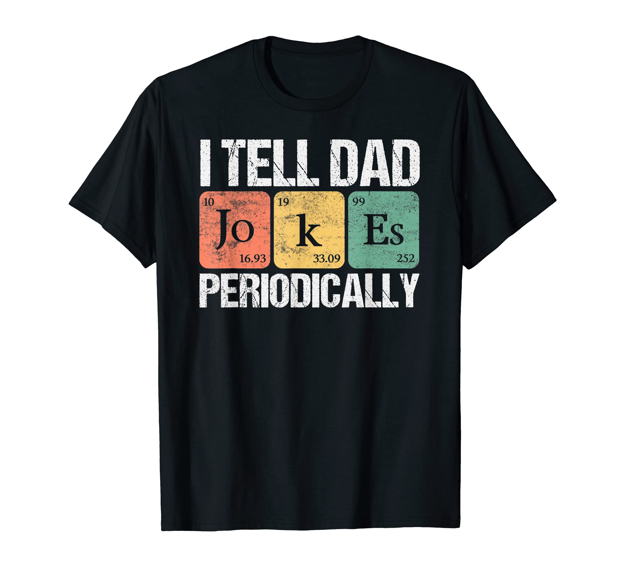 Daddy I Tell Dad Jokes Periodically T-Shirt - Graphic Print for Adults - T-Shirt, Sweatshirt, Hoodie