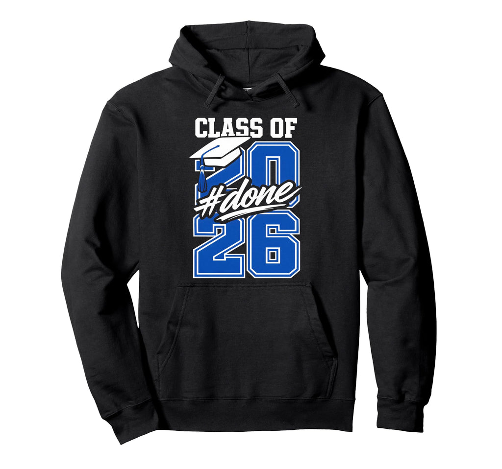 Senior Graduation School Done Class Hoodie - Streetwear Style Men Women - T-Shirt, Sweatshirt, Hoodie