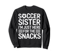 Soccer Sister Sidelines Im Just Here Sweatshirt - Custom Art Print Unisex - T-Shirt, Sweatshirt, Hoodie