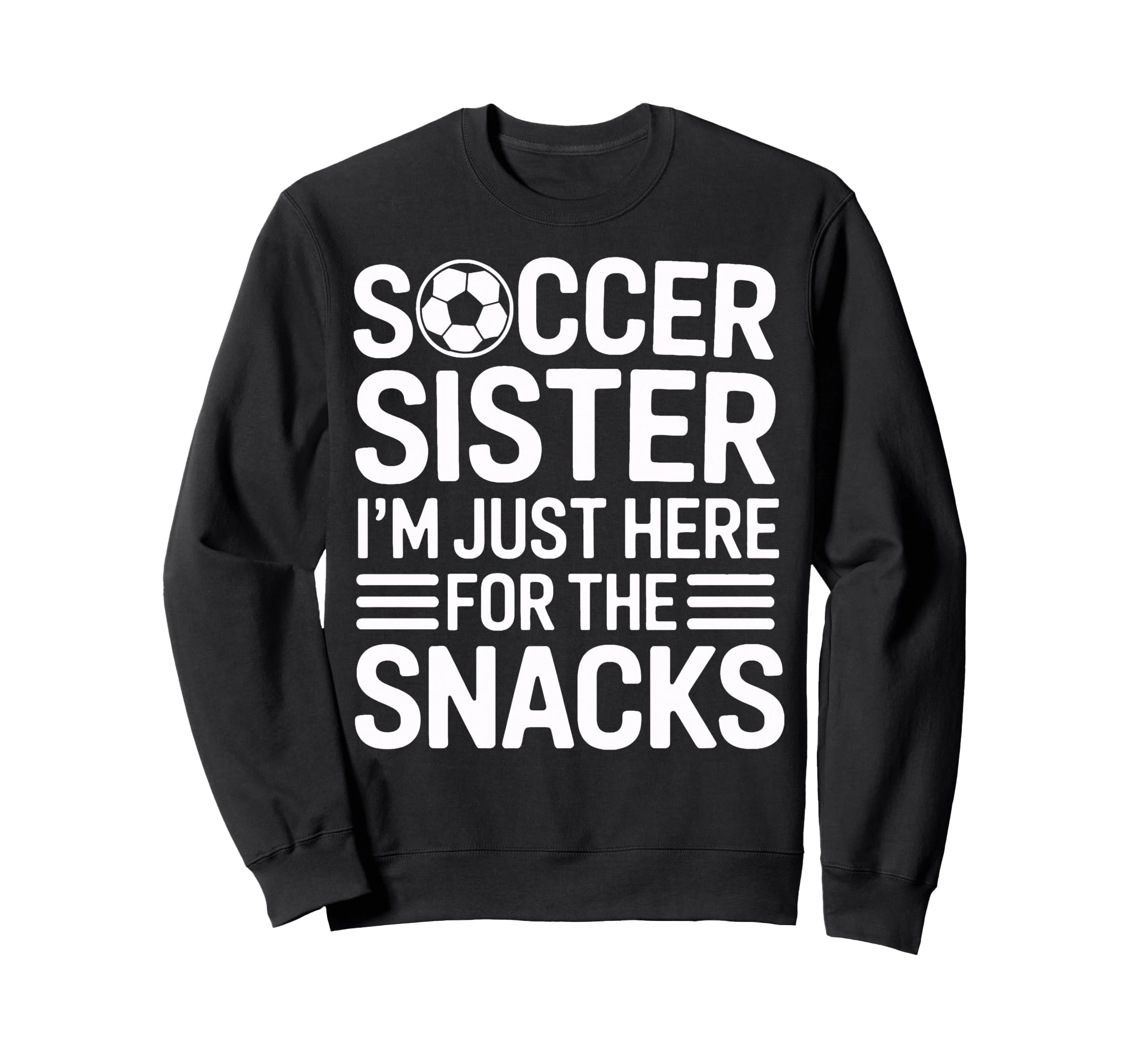 Soccer Sister Sidelines Im Just Here Sweatshirt - Custom Art Print Unisex - T-Shirt, Sweatshirt, Hoodie