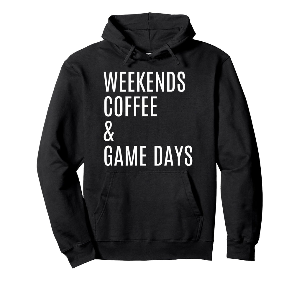 Weekends Coffee And Game Days Hoodie - Custom Art Print for Adults - T-Shirt, Sweatshirt, Hoodie