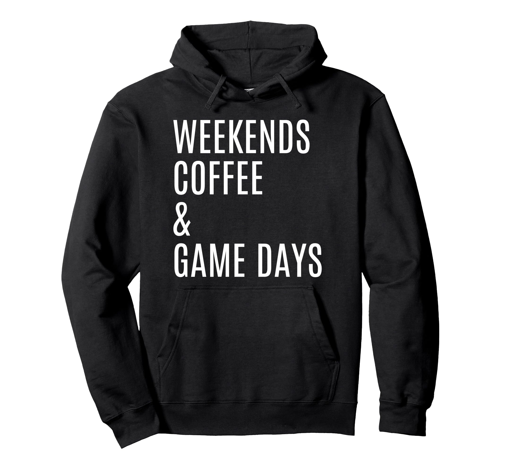 Weekends Coffee And Game Days Hoodie - Custom Art Print for Adults - T-Shirt, Sweatshirt, Hoodie
