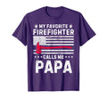 My Favorite Firefighter Calls Me Papa T-Shirt - Streetwear Style Men Women - T-Shirt, Sweatshirt, Hoodie