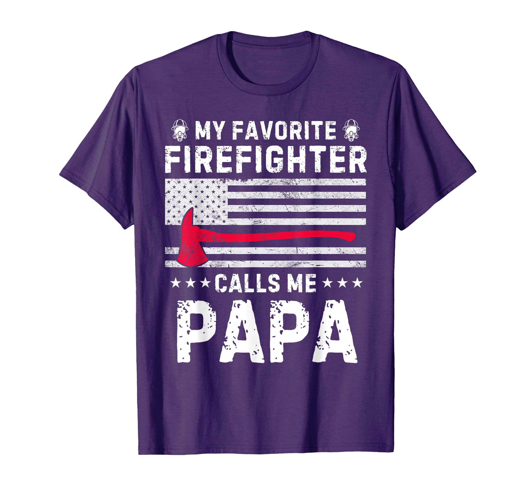 My Favorite Firefighter Calls Me Papa T-Shirt - Streetwear Style Men Women - T-Shirt, Sweatshirt, Hoodie