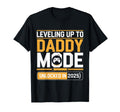 Leveling Up To Daddy Mode 2025 T-Shirt - Fun Novelty Design for Adults - T-Shirt, Sweatshirt, Hoodie