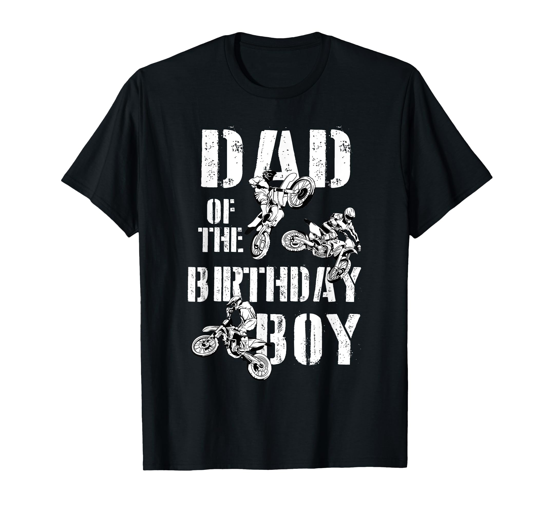 Dad Birthday Dirt Bike T-Shirt - Casual Everyday Wear Men Women - T-Shirt, Sweatshirt, Hoodie