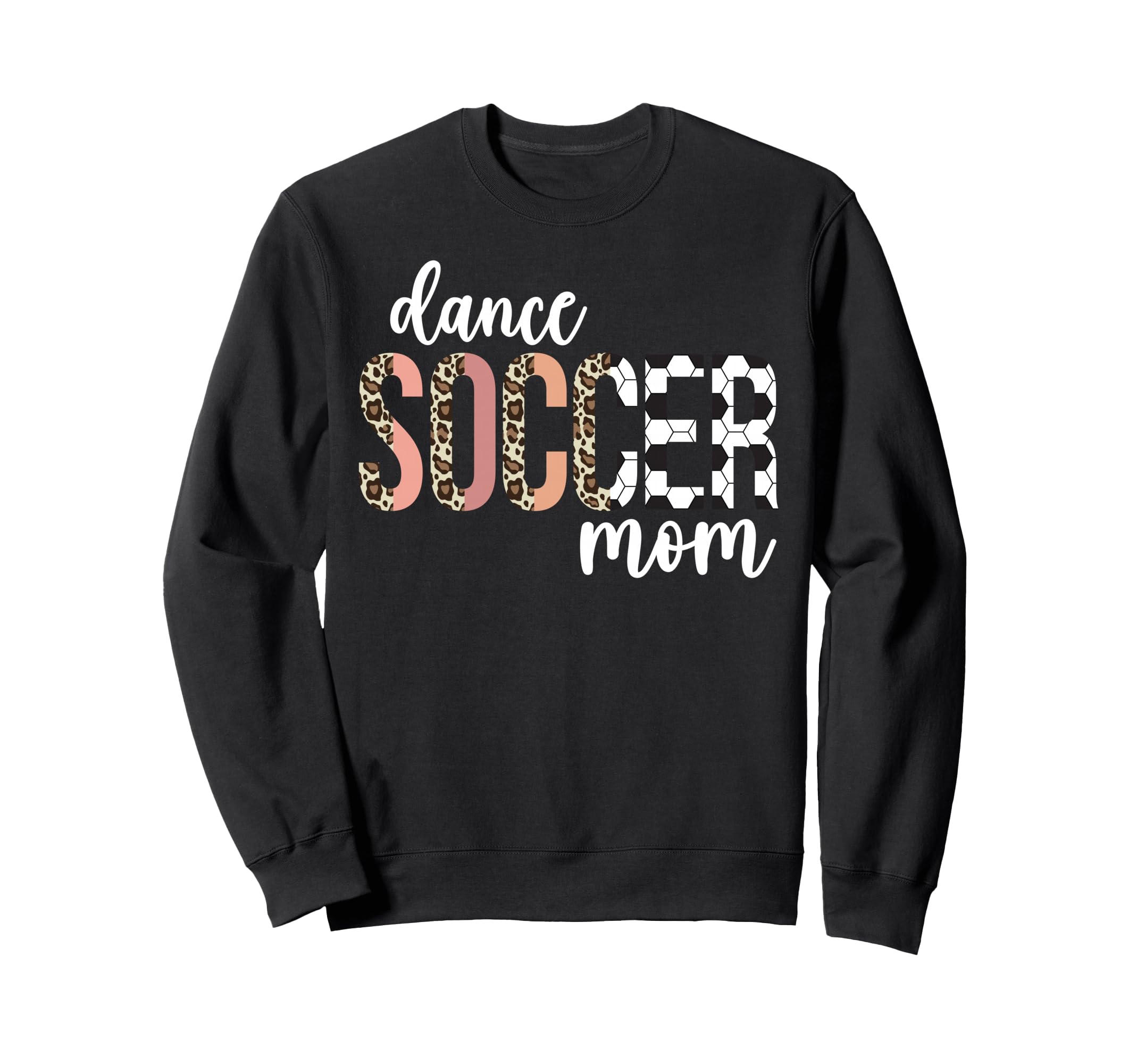 Dance And Soccer Mom Soccer Player Sweatshirt - Graphic Print Men Women - T-Shirt, Sweatshirt, Hoodie