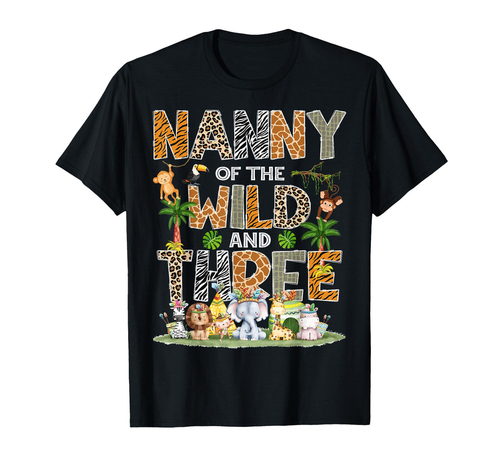 Nanny Wild Three 3Rd Birthday T-Shirt - Fun Novelty Design for Adults - T-Shirt, Sweatshirt, Hoodie