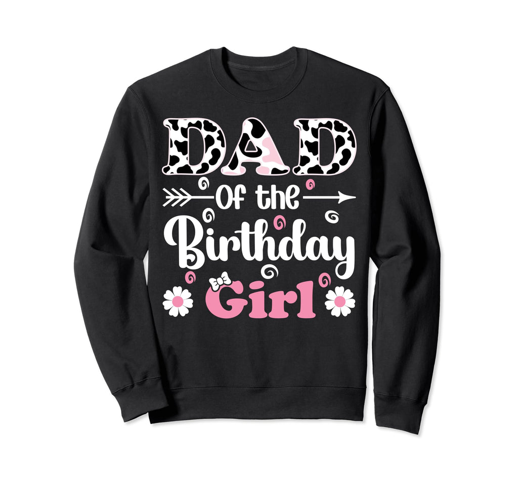 Dad Birthday Shirts Farm Cow Daddy Sweatshirt - Novelty Apparel Men Women - T-Shirt, Sweatshirt, Hoodie