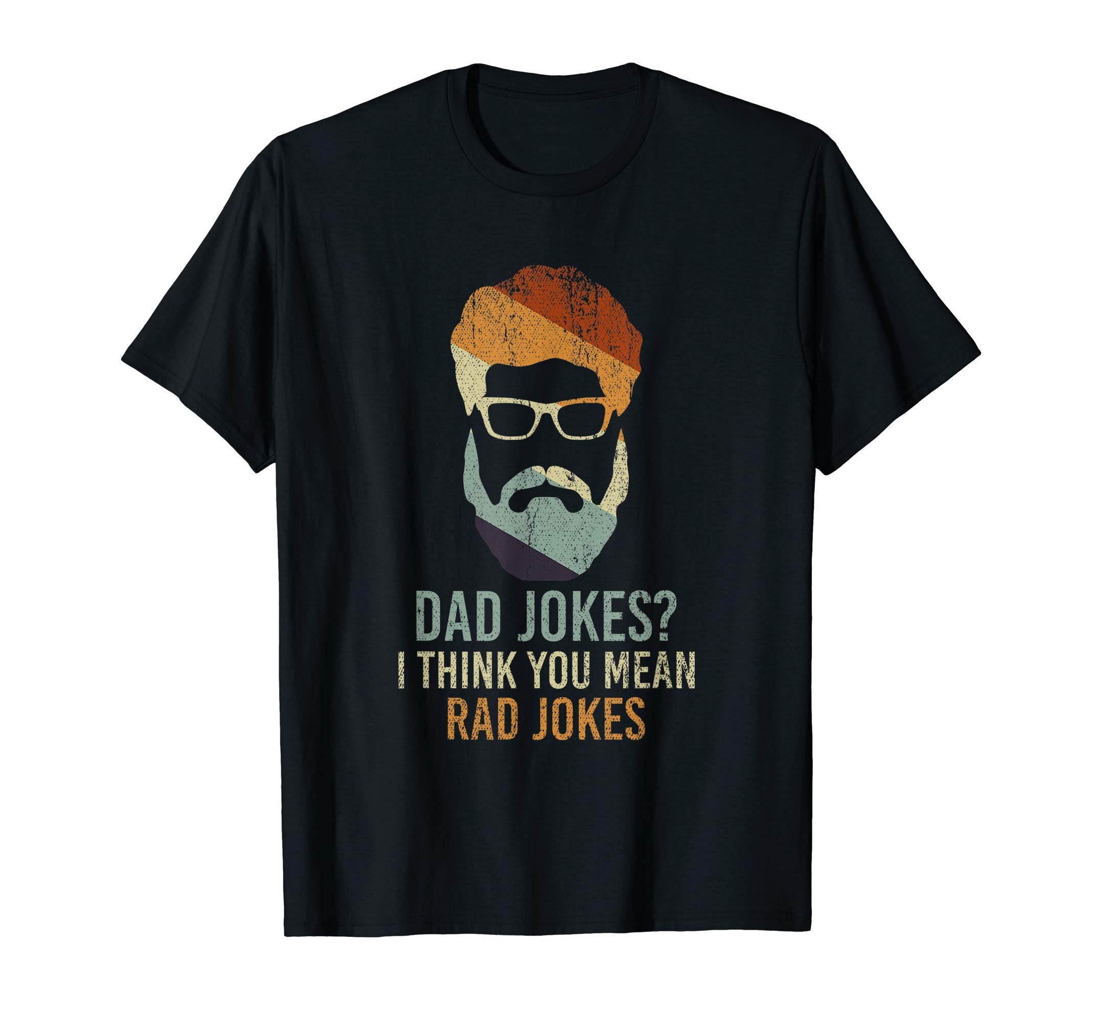 Dad Jokes I Think You Mean Rad Jokes T-Shirt - Aesthetic Graphic Men Women - T-Shirt, Sweatshirt, Hoodie