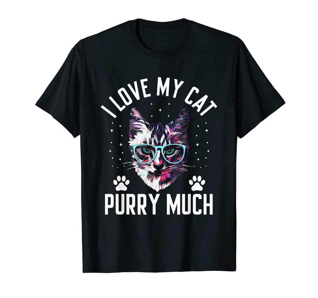 I Love My Cat Purry Much Cat Lover Dad T-Shirt - Novelty Apparel Unisex - T-Shirt, Sweatshirt, Hoodie