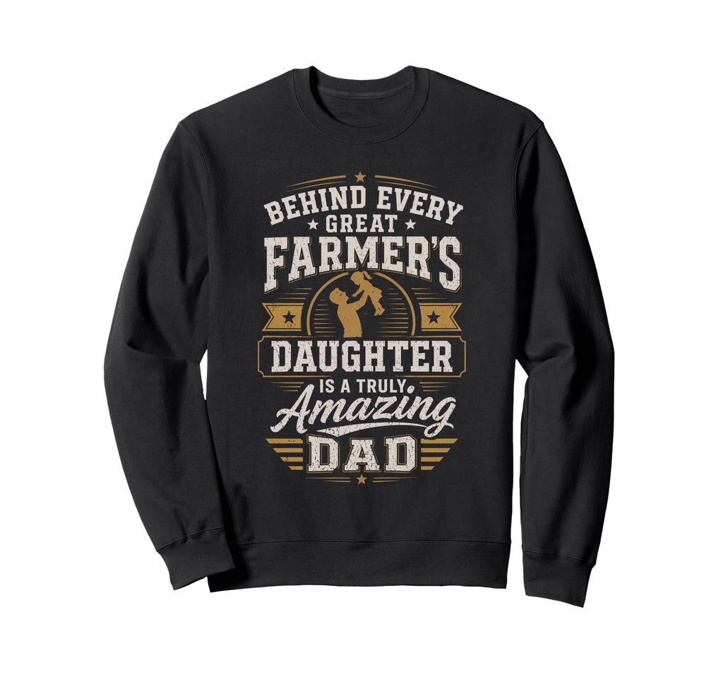 Farmer Daughter Amazing Dad Farming Sweatshirt - Trendy Graphic Men Women - T-Shirt, Sweatshirt, Hoodie