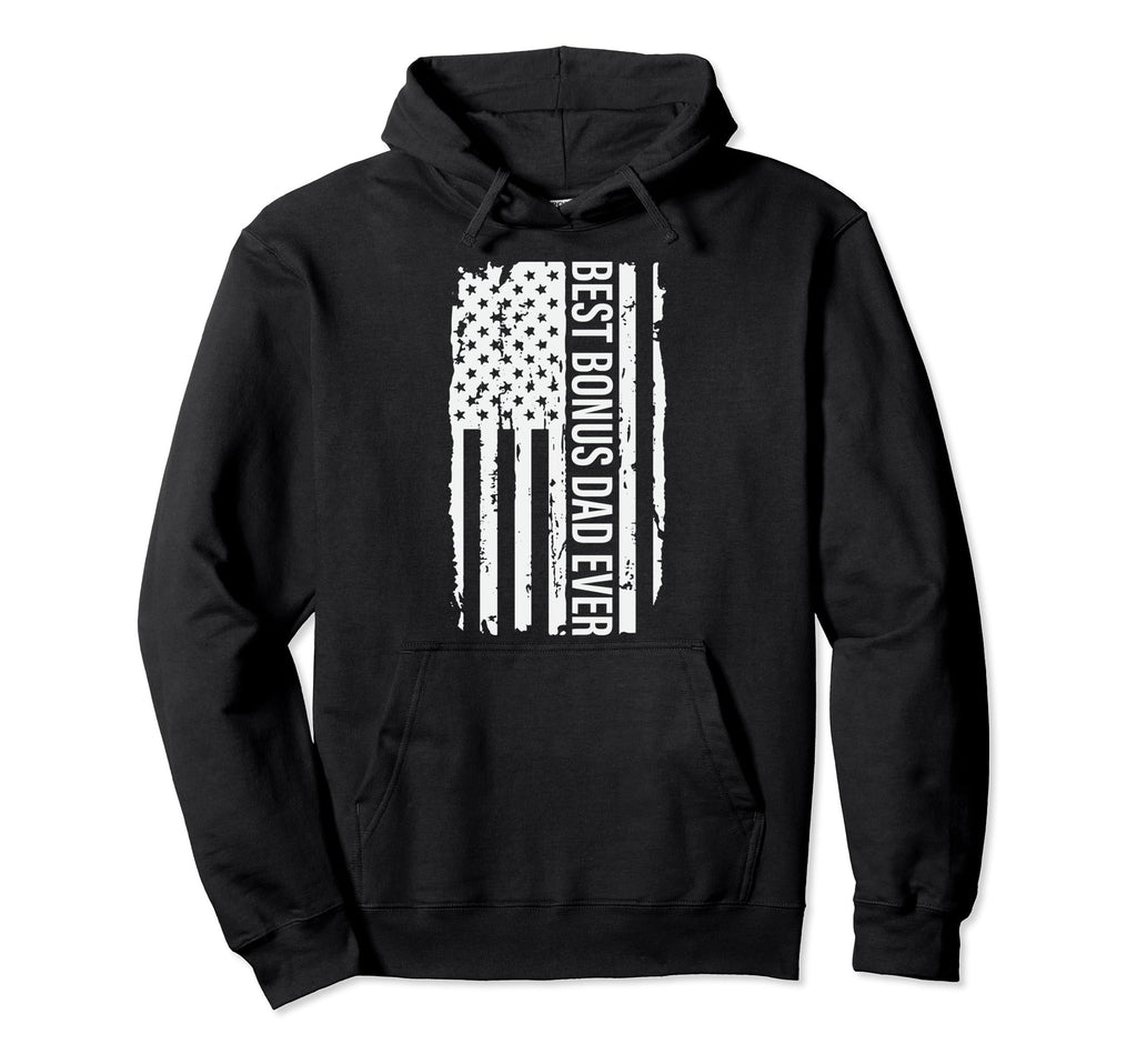 Best Bonus Dad Ever Patriotic American Hoodie - Unique Graphic for Adults - T-Shirt, Sweatshirt, Hoodie