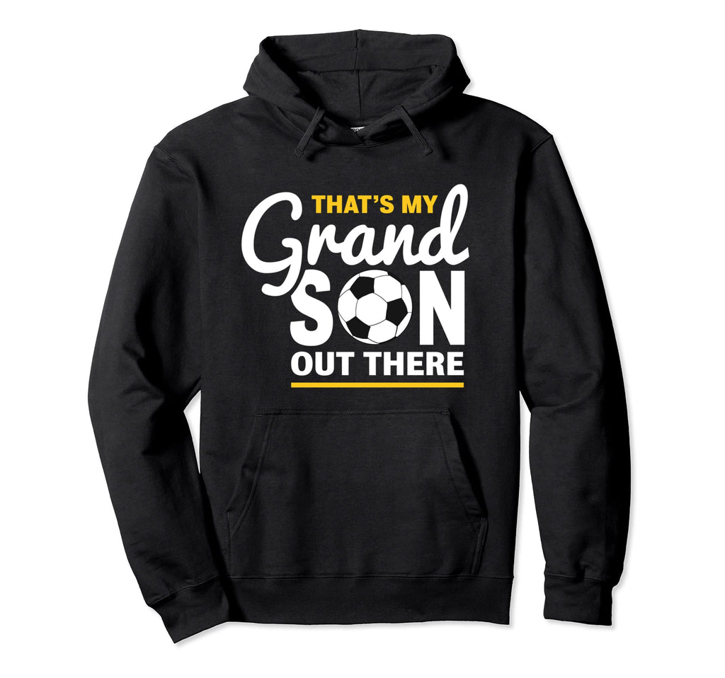 Thats My Grandson Out There Proud Hoodie - Aesthetic Graphic for Adults - T-Shirt, Sweatshirt, Hoodie
