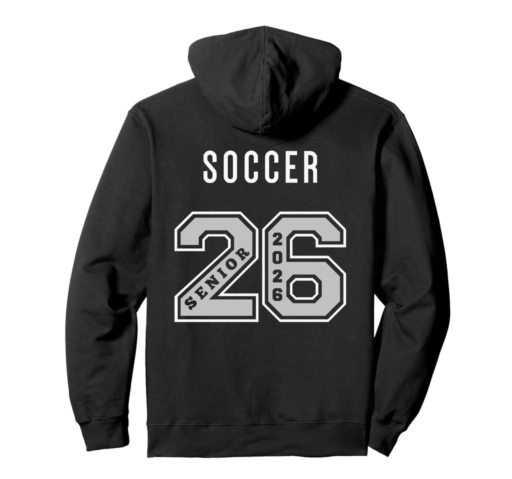 Soccer Senior 2026 Back Soccer Senior Hoodie - Streetwear Style Unisex - T-Shirt, Sweatshirt, Hoodie