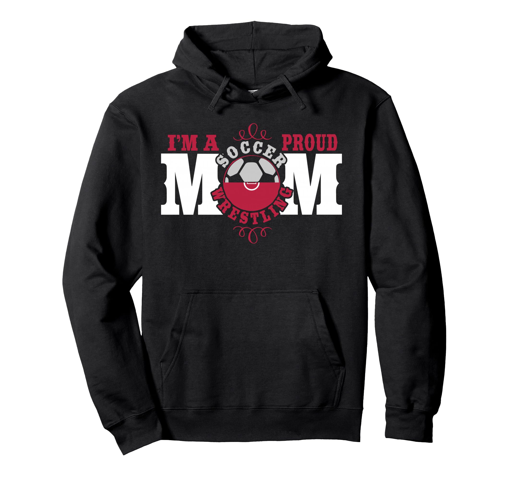 Im Proud Soccer Wrestling Mom Hoodie - Casual Everyday Wear Unisex - T-Shirt, Sweatshirt, Hoodie