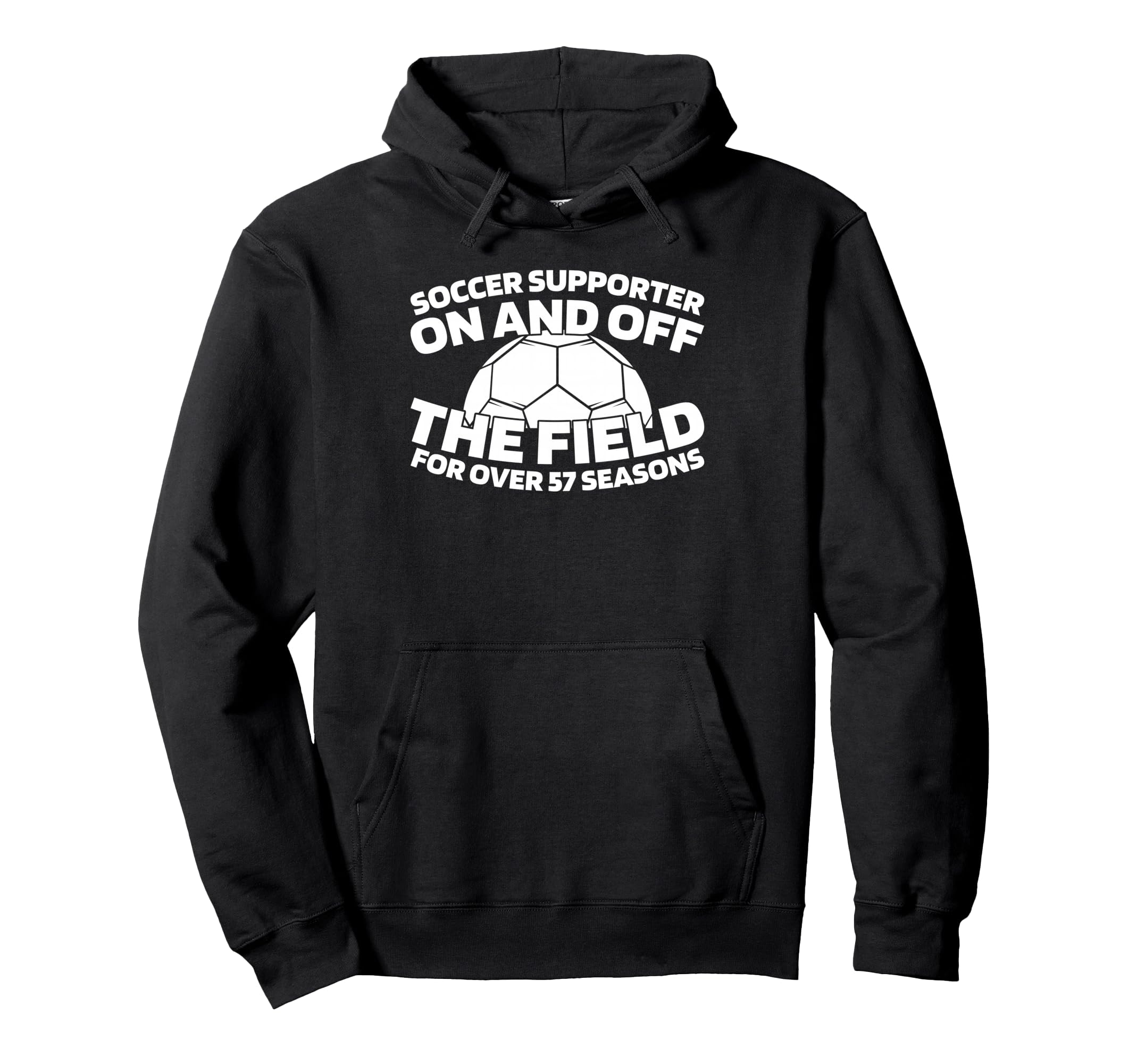 57 Years Old Soccer Team Player Sports Hoodie - Graphic Print Men Women - T-Shirt, Sweatshirt, Hoodie