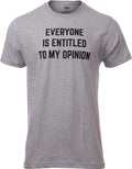 Everyone is Entitled to My Opinion Funny Sarcastic - Adult & Kids T-Shirts, Sweatshirts & Hoodies apparel design preview 1