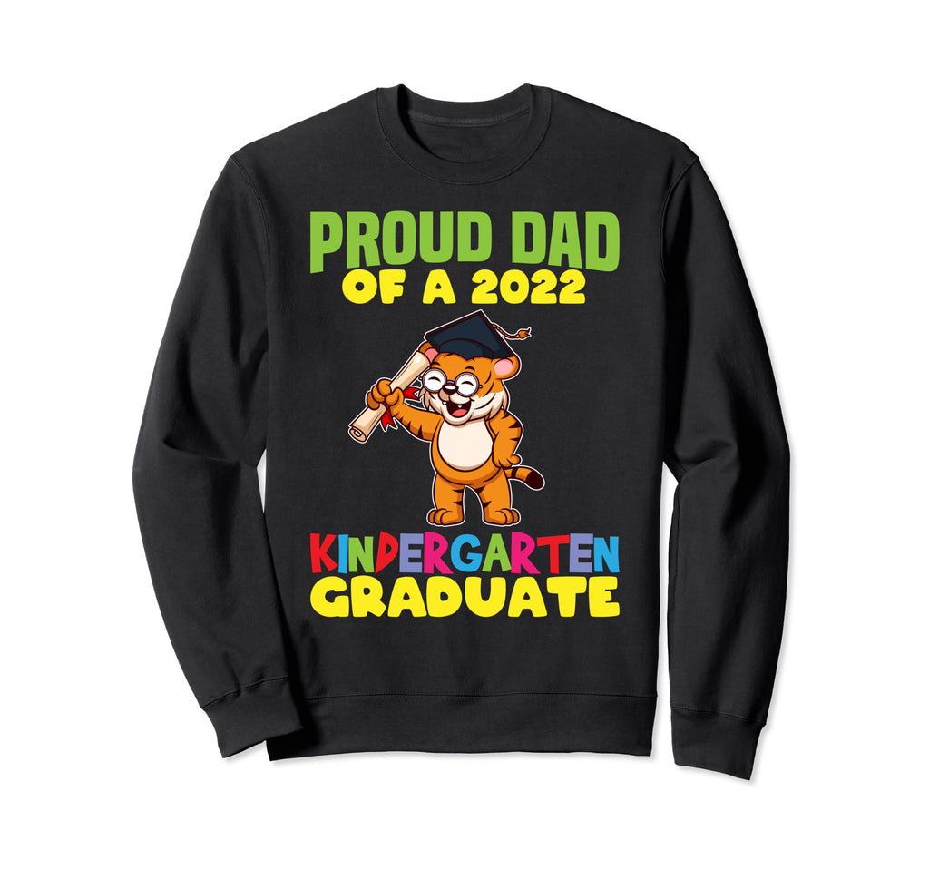 Graduation Proud Dad 2022 Kindergarten Sweatshirt - Novelty Apparel Unisex - T-Shirt, Sweatshirt, Hoodie