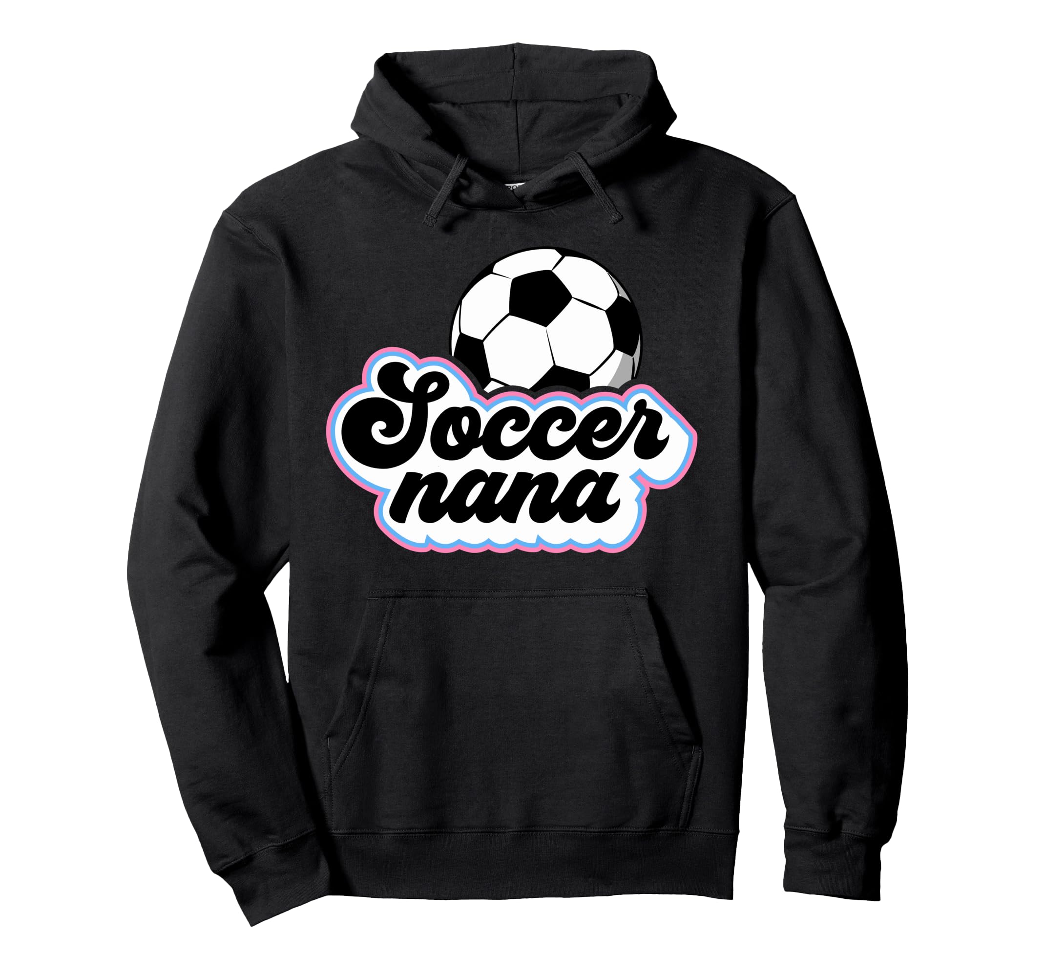 Soccer Nana Grandma Nana Soccer Player Nana Hoodie - Novelty Apparel Unisex - T-Shirt, Sweatshirt, Hoodie