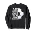 My Favorite Soccer Player Grandpa Sweatshirt - Unique Graphic for Adults - T-Shirt, Sweatshirt, Hoodie